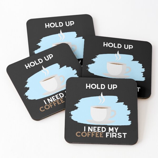 Item preview, Hold Up, I Need My Coffee First (White Text) designed and sold by SolGalaxyDesign.