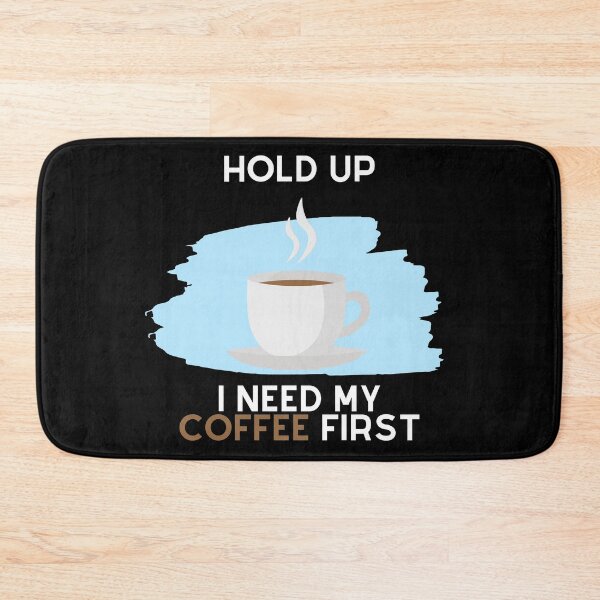 Item preview, Hold Up, I Need My Coffee First (White Text) designed and sold by SolGalaxyDesign.