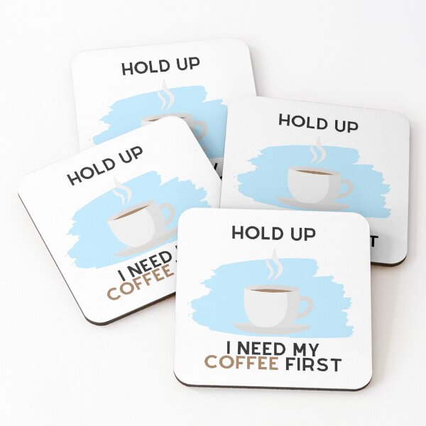 Item preview, Hold Up, I Need My Coffee First (Black Text) designed and sold by SolGalaxyDesign.