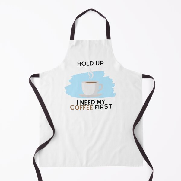 Item preview, Hold Up, I Need My Coffee First (Black Text) designed and sold by SolGalaxyDesign.