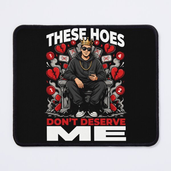 Item preview, These Hoes Don’t Deserve Me Funny Streetwear Breakup Design designed and sold by ArtFeverShop.