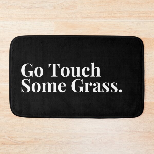 Item preview, Go Touch Some Grass (White Text) designed and sold by SolGalaxyDesign.