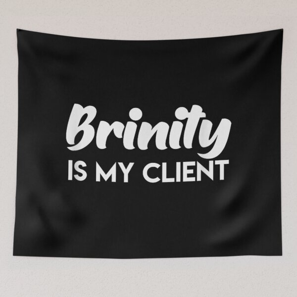 Item preview, Brinity Is My Client Simple Typography Statement designed and sold by GalenoHenley.