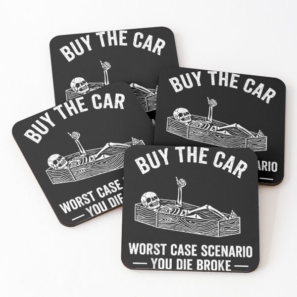 Item preview, Buy the Car Worst Case Scenario You Die Broke Funny Quote designed and sold by GalenoHenley.
