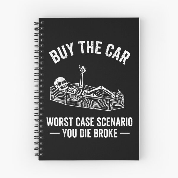 Item preview, Buy the Car Worst Case Scenario You Die Broke Funny Quote designed and sold by GalenoHenley.