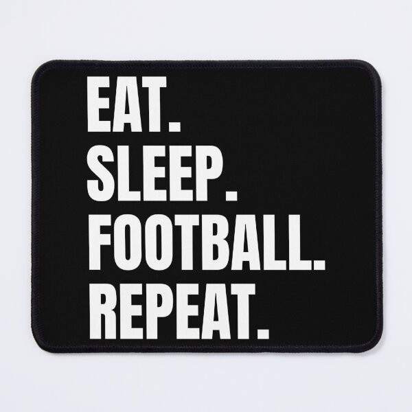 Item preview, Eat. Sleep. Football. Repeat. – Funny Sports Slogan Design designed and sold by Vision Crafted.