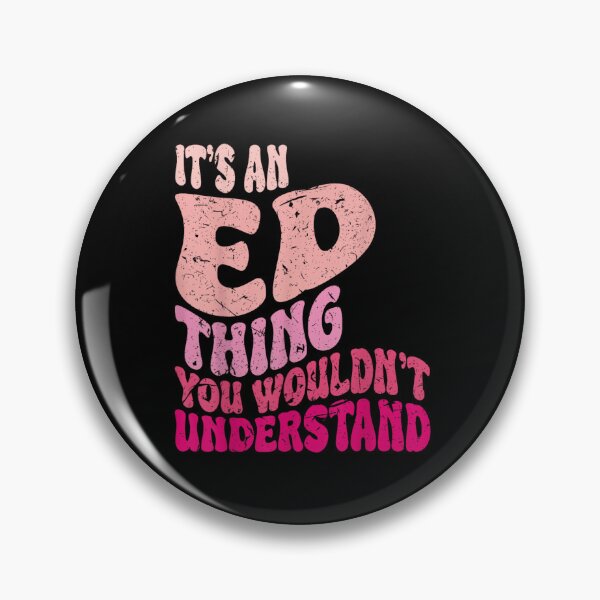 Item preview, It's an ED Thing You Wouldn't Understand Awareness Quote designed and sold by DuneHaicna.