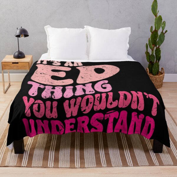 Item preview, It's an ED Thing You Wouldn't Understand Awareness Quote designed and sold by DuneHaicna.