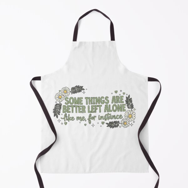Item preview, Some Things Are Better Left Alone Like Me for Instance designed and sold by DuneHaicna.