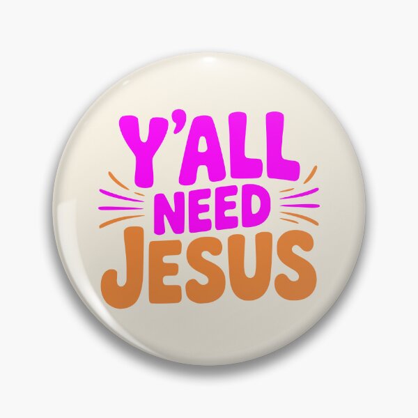 Item preview, Y'all Need Jesus Funny Girls Meme Saying Christian Humor  designed and sold by Colorfulman.