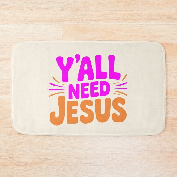 Item preview, Y'all Need Jesus Funny Girls Meme Saying Christian Humor  designed and sold by Colorfulman.