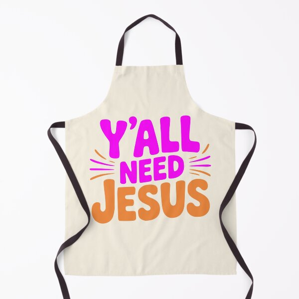 Item preview, Y'all Need Jesus Funny Girls Meme Saying Christian Humor designed and sold by Colorfulman.