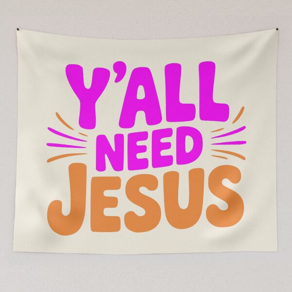 Item preview, Y'all Need Jesus Funny Girls Meme Saying Christian Humor  designed and sold by Colorfulman.