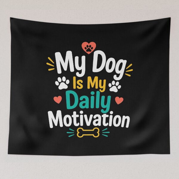 Item preview, My Dog Is My Daily Motivation Pet Quote designed and sold by Dmo3HarkoArt.
