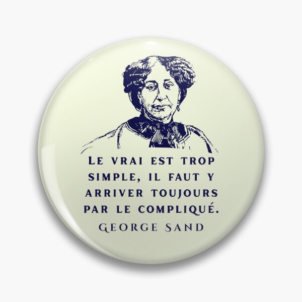 Item preview, George Sand quote: Le vrai est trop simple, il faut y arriver toujours par le compliqué. designed and sold by artbleed.