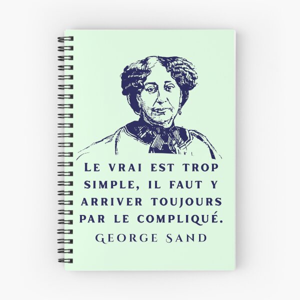 Item preview, George Sand quote: Le vrai est trop simple, il faut y arriver toujours par le compliqué. designed and sold by artbleed.