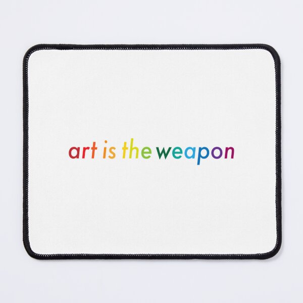 Item preview, Art Is The Weapon designed and sold by springrk.