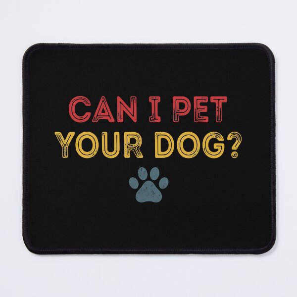 Item preview, Can I Pet Your Dog Retro Vintage Text Art designed and sold by Dmo3HarkoArt.