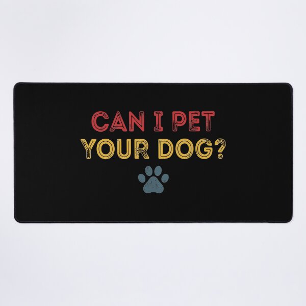 Item preview, Can I Pet Your Dog Retro Vintage Text Art designed and sold by Dmo3HarkoArt.