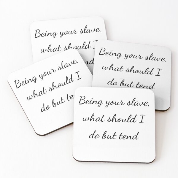 Item preview, “Being your slave, what should I do but tend” - handwriting black designed and sold by ariksworld.