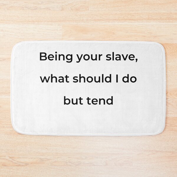 Item preview, “Being your slave, what should I do but tend” - print black designed and sold by ariksworld.
