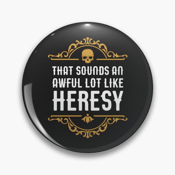 Item preview, That Sounds An Awful Lot Like Heresy Wargaming designed and sold by abugida.