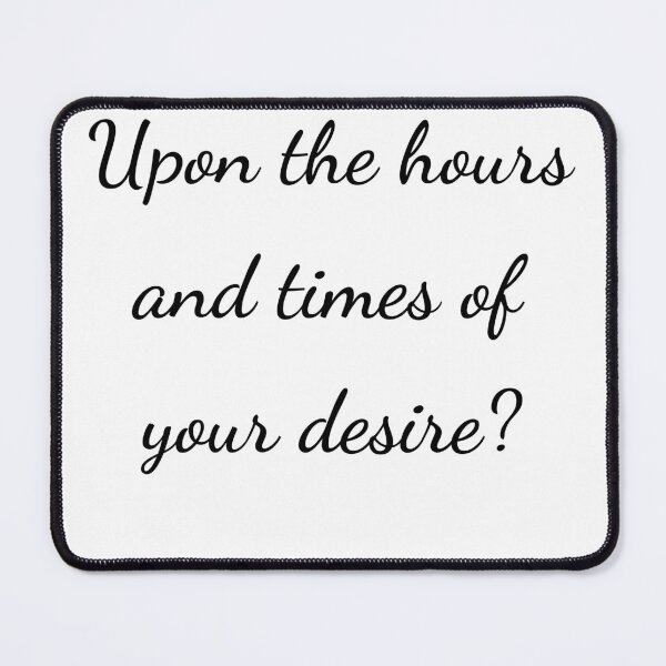 Item preview, “Upon the hours and times of your desire?” - handwriting black designed and sold by ariksworld.