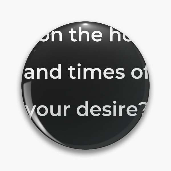 Item preview, “Upon the hours and times of your desire?” - print white designed and sold by ariksworld.