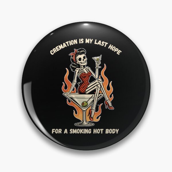 Item preview, Cremation is My Last Hope for A Smoking Hot Body designed and sold by tellia-kallisto.