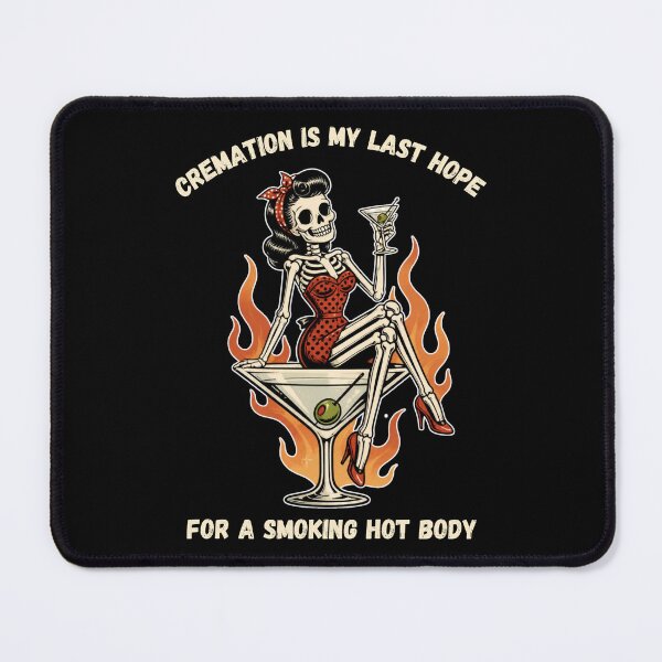 Item preview, Cremation is My Last Hope for A Smoking Hot Body designed and sold by tellia-kallisto.