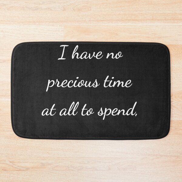 Item preview, “I have no precious time at all to spend,” - handwriting white designed and sold by ariksworld.