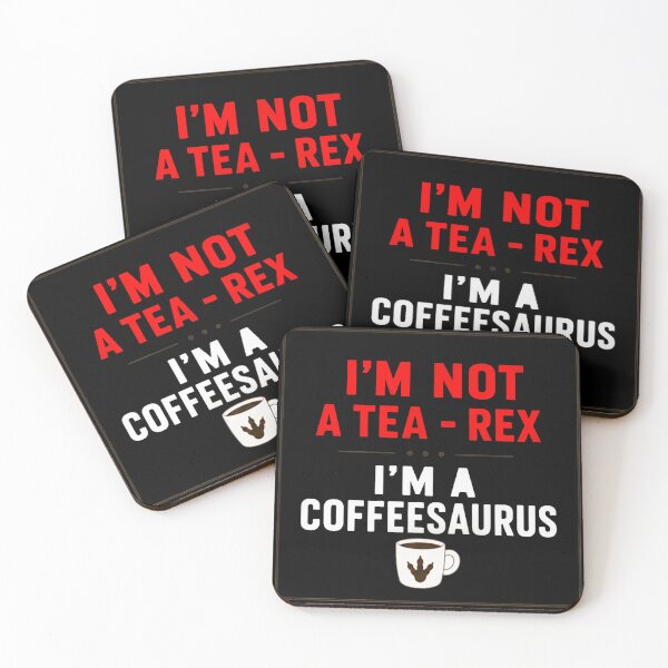 Item preview, I'm Not a Tea-Rex I'm a Coffeesaurus designed and sold by Mystic & Celestial Art.