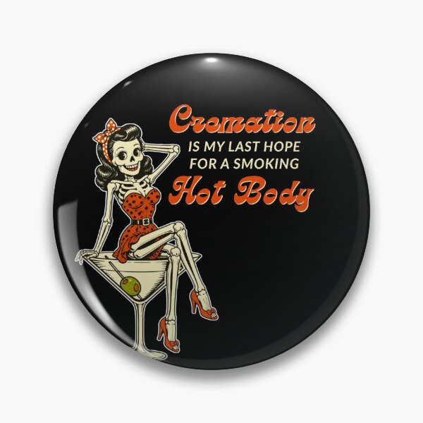 Item preview, Cremation is My Last Hope for A Smoking Hot Body designed and sold by tellia-kallisto.