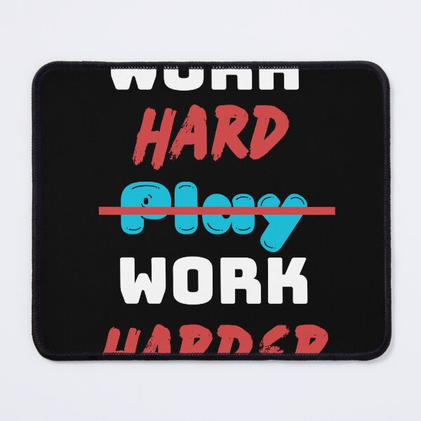 Item preview, Work hard. P̶l̶a̶y̶ Work harder. designed and sold by PurePurpose.