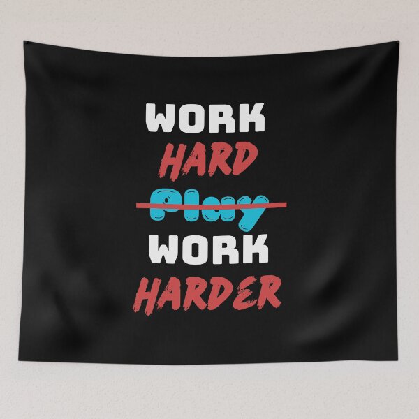 Item preview, Work hard. P̶l̶a̶y̶ Work harder. designed and sold by PurePurpose.