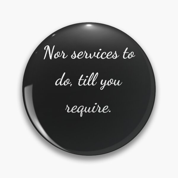 Item preview, “Nor services to do, till you require.” - handwriting white designed and sold by ariksworld.