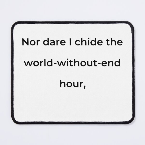 Item preview, “Nor dare I chide the world-without-end hour,” - print black designed and sold by ariksworld.