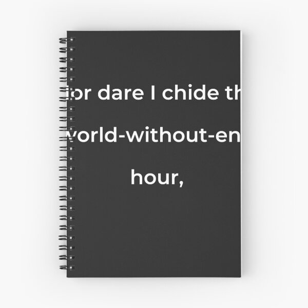 Item preview, “Nor dare I chide the world-without-end hour,” - print white designed and sold by ariksworld.