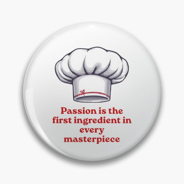 Item preview, Passion Is the First Ingredient in Every Masterpiece designed and sold by ULTIMATE CREATIONS.