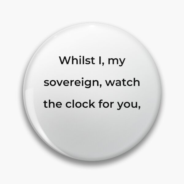 Item preview, “Whilst I, my sovereign, watch the clock for you,” - print black designed and sold by ariksworld.