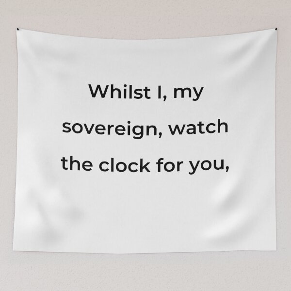 Item preview, “Whilst I, my sovereign, watch the clock for you,” - print black designed and sold by ariksworld.
