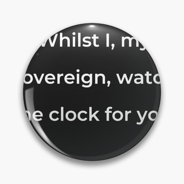 Item preview, “Whilst I, my sovereign, watch the clock for you,” - print white designed and sold by ariksworld.