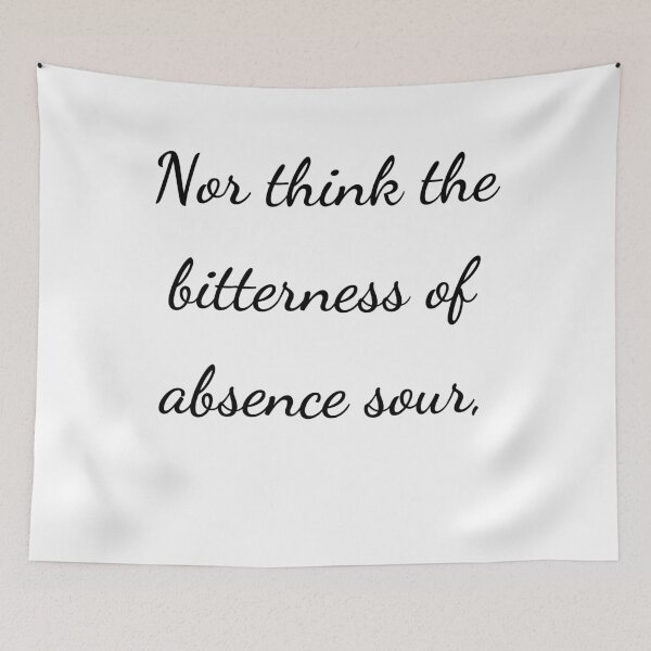 Item preview, “Nor think the bitterness of absence sour,” - handwriting black designed and sold by ariksworld.