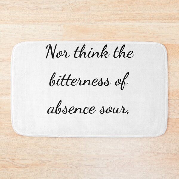 Item preview, “Nor think the bitterness of absence sour,” - handwriting black designed and sold by ariksworld.