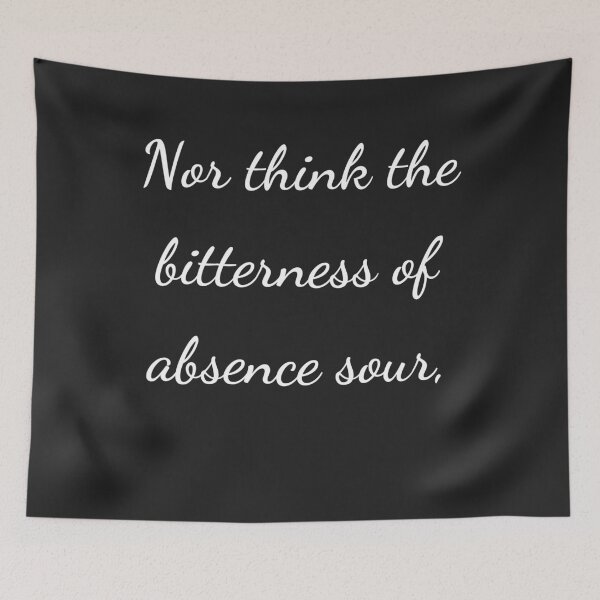 Item preview, “Nor think the bitterness of absence sour,” - handwriting white designed and sold by ariksworld.