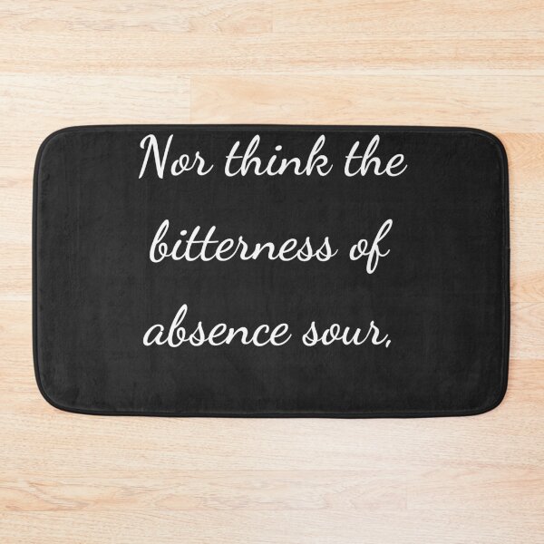 Item preview, “Nor think the bitterness of absence sour,” - handwriting white designed and sold by ariksworld.