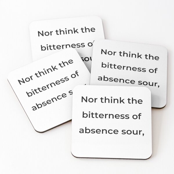 Item preview, “Nor think the bitterness of absence sour,” - print black designed and sold by ariksworld.