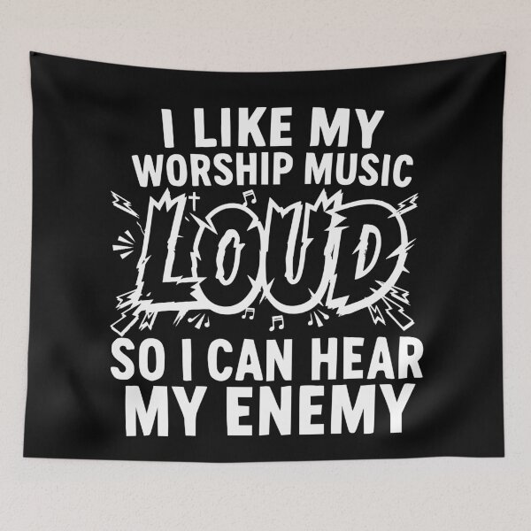 Item preview, I Like My Worship Music Loud So I Can't Hear My Enemy Humor designed and sold by Colorfulman.