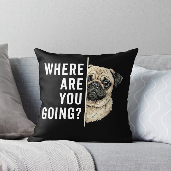 Item preview, Where are You Going Funny Pug Dog designed and sold by CelidaBonde.