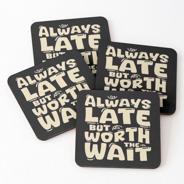 Item preview, always late but worth the wait designed and sold by trends1994.